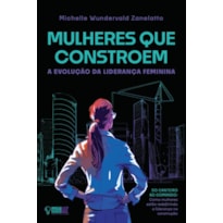 MULHERES QUE CONSTROEM: A EVOLUÇÃO DA LIDERANÇA FEMININA