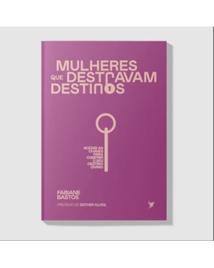Mulheres que destravam destinos