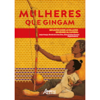 MULHERES QUE GINGAM: REFLEXÕES SOBRE AS RELAÇÕES DE GÊNERO NA CAPOEIRA