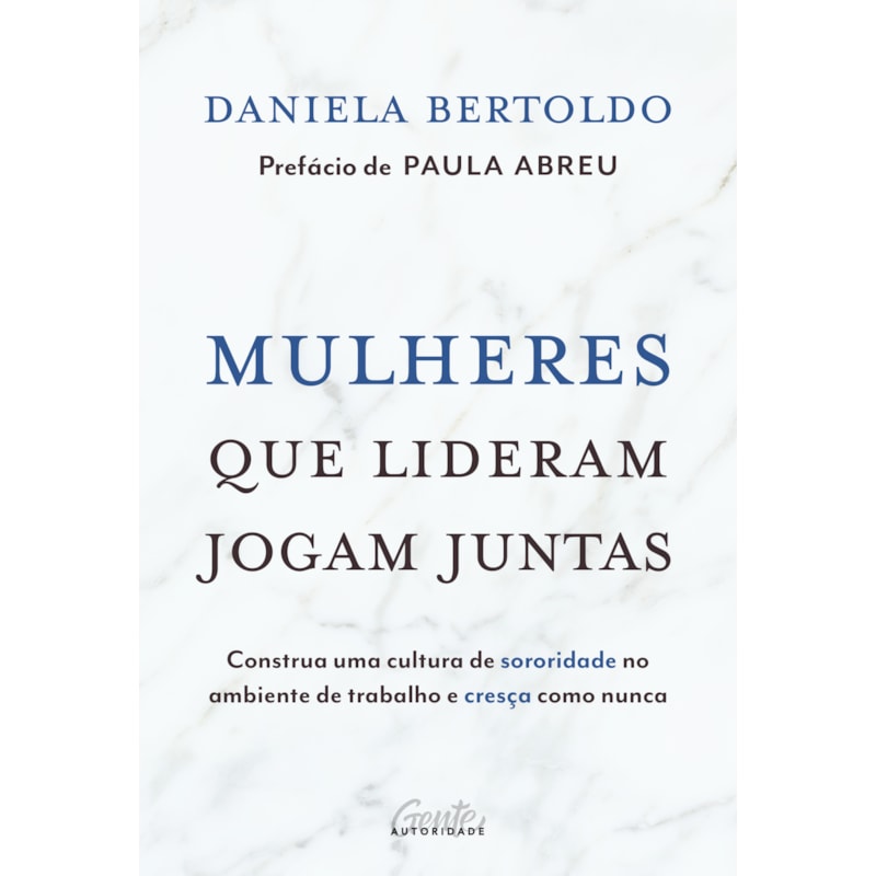 MULHERES QUE LIDERAM JOGAM JUNTAS: CONSTRUA UMA CULTURA DE SORORIDADE NO AMBIENTE DE TRABALHO E CRESÇA COMO NUNCA