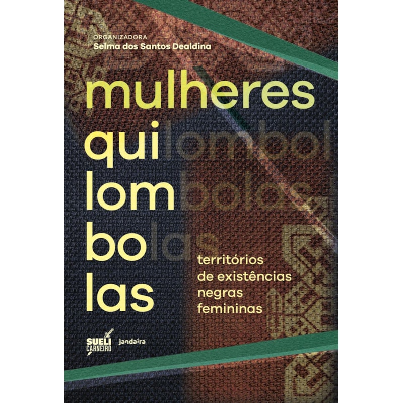 MULHERES QUILOMBOLAS - TERRITÓRIOS DE EXISTÊNCIAS NEGRAS FEMININAS