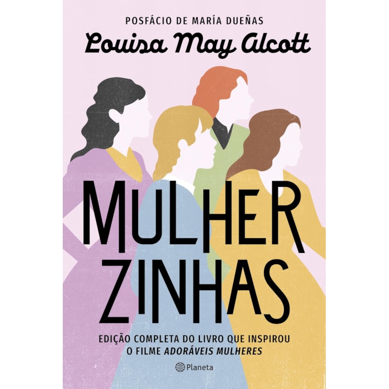 MULHERZINHAS: EDIÇÃO COMPLETA DO LIVRO QUE INSPIROU O FILME ADORÁVEIS MULHERES