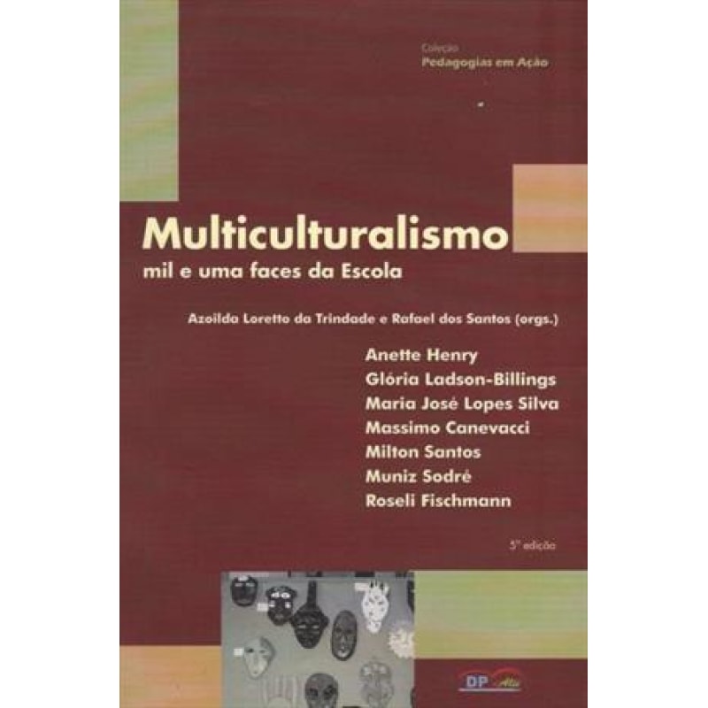 MULTICULTURALISMO: MIL E UMA FACES DA ESCOLA