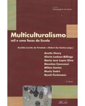 MULTICULTURALISMO: MIL E UMA FACES DA ESCOLA