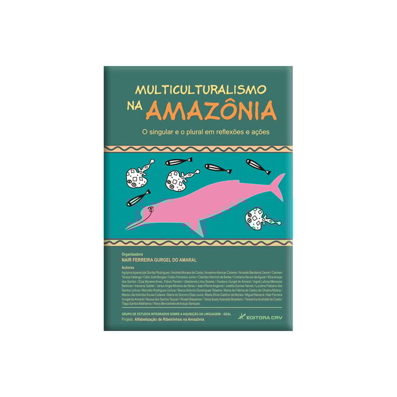 MULTICULTURALISMO NA AMAZÔNIA: O SINGULAR E O PLURAL EM REFLEXÕES E AÇÕES