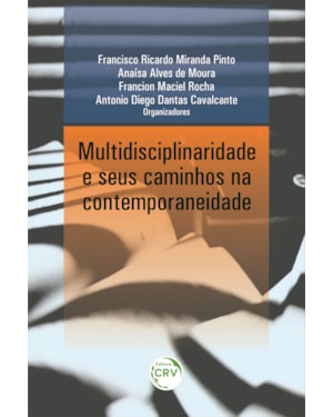 MULTIDISCIPLINARIDADE E SEUS CAMINHOS NA CONTEMPORANEIDADE