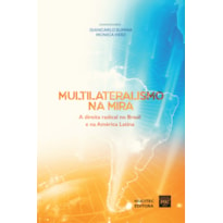 MULTILATERALISMO NA MIRA: A DIREITA RADICAL NO BRASIL E NA AMÉRICA LATINA