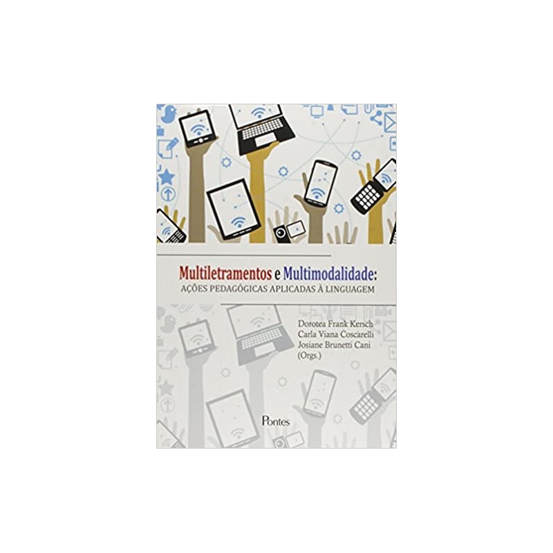 MULTILETRAMENTOS E MULTIMODALIDADE. AÇÕES PEDAGÓGICAS APLICADAS À LINGUAGEM