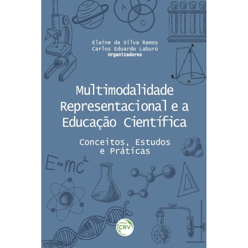 MULTIMODALIDADE REPRESENTACIONAL E A EDUCAÇÃO CIENTÍFICA: CONCEITOS, ESTUDOS E PRÁTICAS