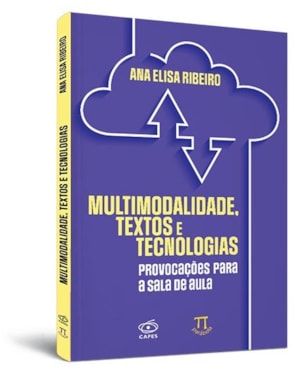Multimodalidade, textos e tecnologias: provocações para a sala de aula