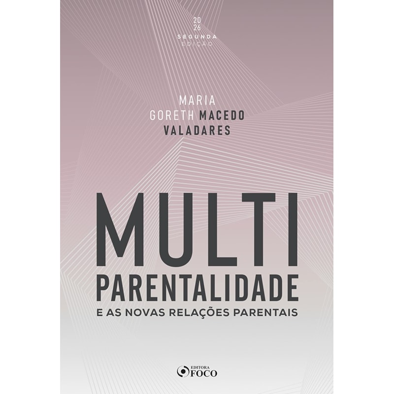 Multiparentalidade e as Novas Relações Parentais 2ª Ed - 2026