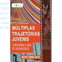 Múltiplas trajetórias juvenis: territórios e rede de sociabilidade