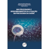 MULTIPLICIDADES E DESDOBRAMENTOS DA ATUAÇÃO EM PSICOLOGIA DA SAÚDE