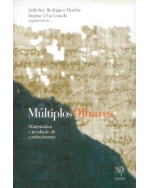 MÚLTIPLOS OLHARES: MATEMÁTICA E PRODUÇÃO DO CONHECIMENTO
