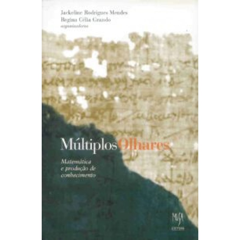 MÚLTIPLOS OLHARES: MATEMÁTICA E PRODUÇÃO DO CONHECIMENTO