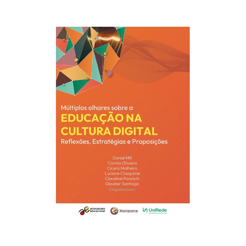 MÚLTIPLOS OLHARES SOBRE A EDUCAÇÃO NA CULTURA DIGITAL: REFLEXÕES, ESTRATÉGIAS E PROPOSIÇÕES