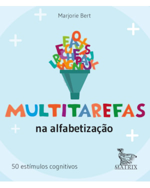 MULTITAREFAS NA ALFABETIZAÇÃO: 50 ESTÍMULOS COGNITIVOS
