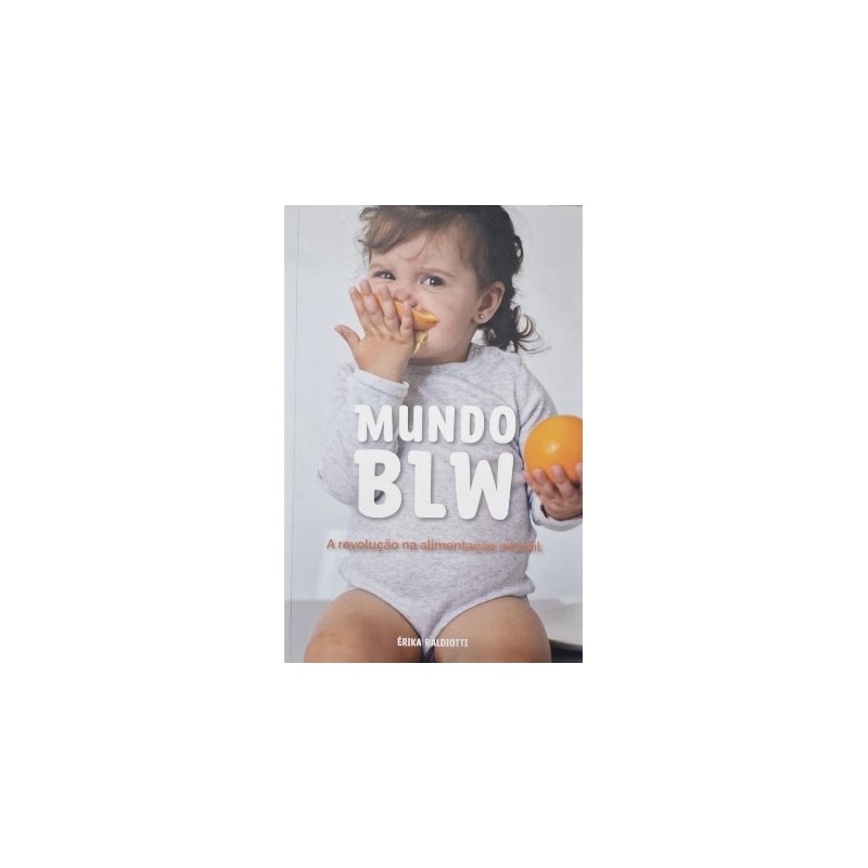 MUNDO BLW: A REVOLUCAO A ALIMENTACAO INFANTIL