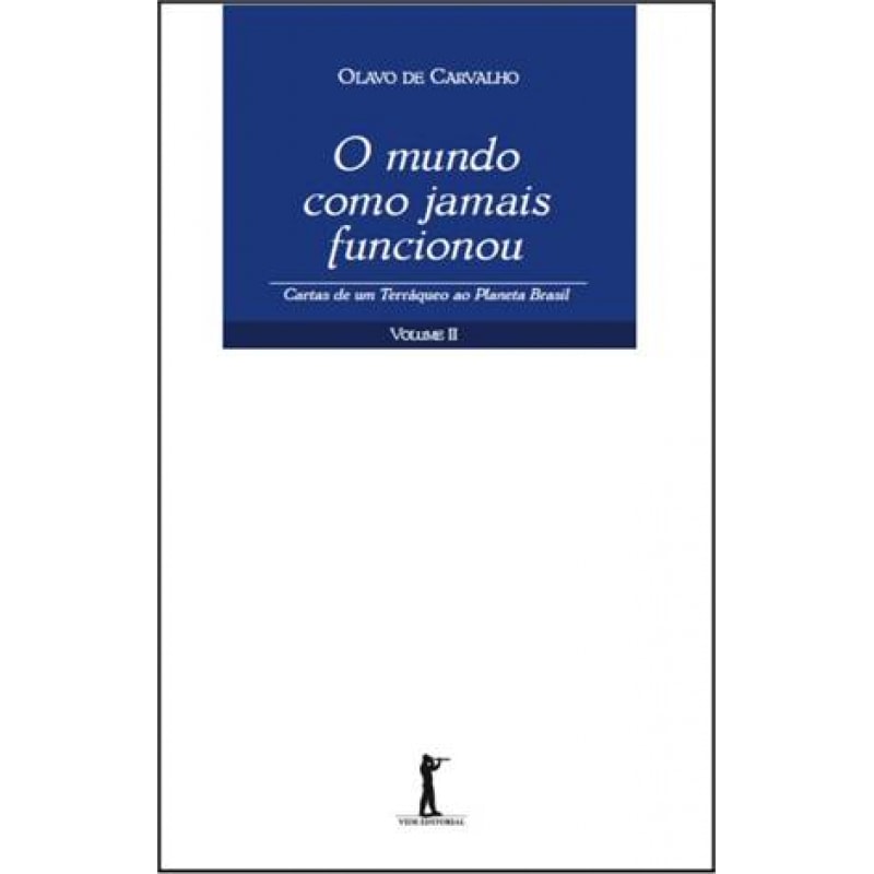 MUNDO COMO JAMAIS FUNCIONOU, O - VOL. II - CARTAS DE UM TERRÁQUEO AO PLANET
