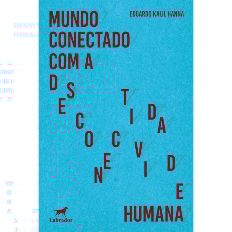 MUNDO CONECTADO COM A DESCONECTIVIDADE HUMANA