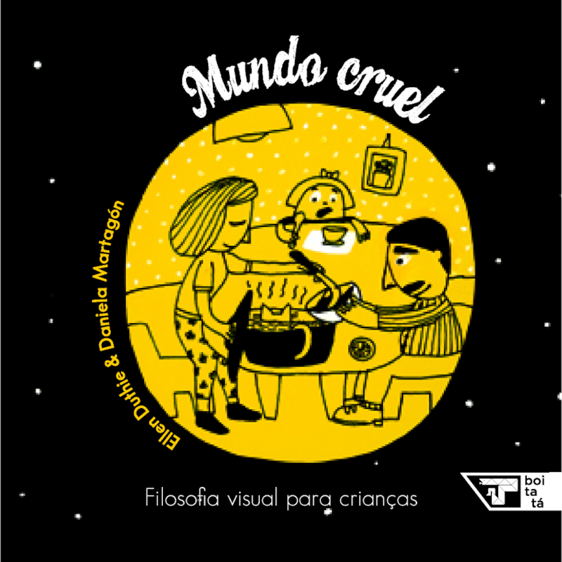Mundo cruel: filosofia visual para crianças