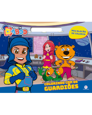 MUNDO DE KABOO - COLORINDO COM OS GUARDIÕES - MEU BLOCÃO DE COLORIR