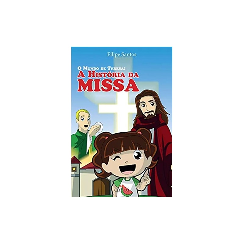 MUNDO DE TERESA, O - A HISTÓRIA DA MISSA