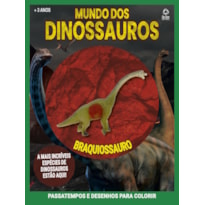 MUNDO DOS DINOSSAUROS - BRAQUIOSSAURO