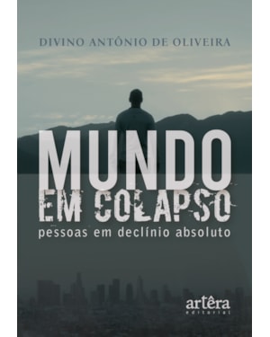 MUNDO EM COLAPSO: PESSOAS EM DECLÍNIO ABSOLUTO