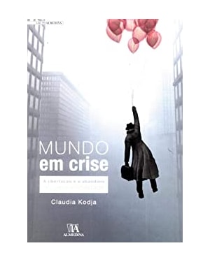 Mundo em crise: a libertação e o abandono