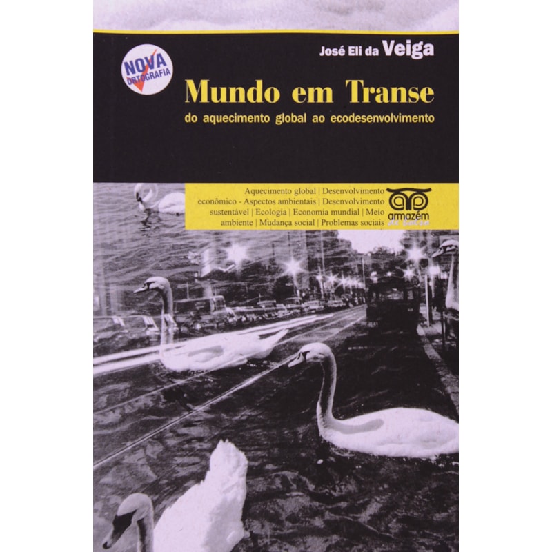 MUNDO EM TRANSE DO AQUECIMENTO GLOBAL AO ECODESENV - 1ª