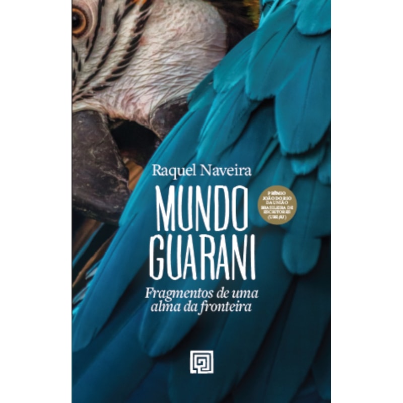 Mundo Guarani: fragmentos de uma alma da fronteira