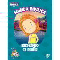 MUNDO LILICA RIPILICA: ESCOVANDO OS DENTES