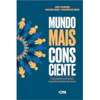 MUNDO MAIS CONSCIENTE: EDUCANDO EMOÇÕES, TRANSFORMANDO PESSOAS