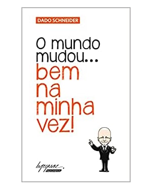 MUNDO MUDOU... BEM NA MINHA VEZ!, O