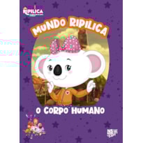 MUNDO RIPILICA: O CORPO HUMANO
