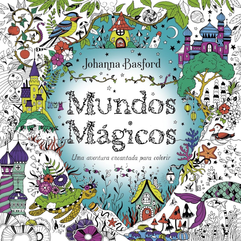 MUNDOS MÁGICOS: UMA AVENTURA ENCANTADA PARA COLORIR
