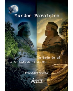 MUNDOS PARALELOS: DO LADO DE CÁ E DO LADO DE LÁ DO RIO