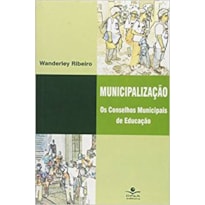 MUNICIPALIZACAO - OS CONSELHOS MUNICIPAIS DE EDUCACAO - 1