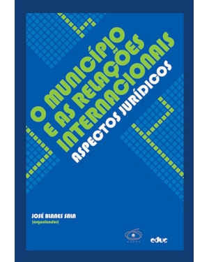 MUNICÍPIO E AS RELAÇÕES INTERNACIONAIS, O - ASPECTOS JURÍDICOS