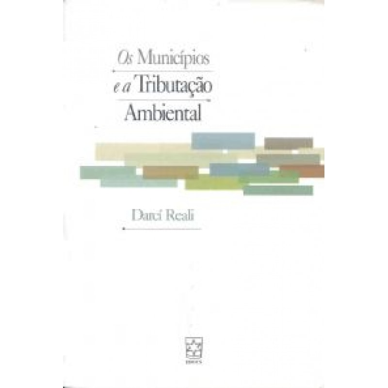 MUNICIPIOS E A TRIBUTACAO AMBIENTAL, OS