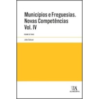 Municípios e freguesias. Novas competências: Volume IV - Regime de taxas