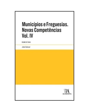 Municípios e freguesias. Novas competências: Volume IV - Regime de taxas