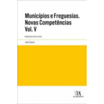 Municípios e freguesias: Volume V - Regime dos eleitos locais