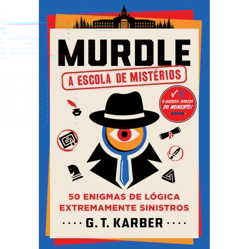 MURDLE: A ESCOLA DE MISTÉRIOS: 50 ENIGMAS DE LÓGICA EXTREMAMENTE SINISTROS