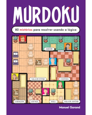 MURDOKU: 80 MISTÉRIOS PARA RESOLVER USANDO A LÓGICA