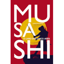 MUSASHI: O LIVRO DOS CINCO ANÉIS - EDIÇÃO DE LUXO ALMOFADADO