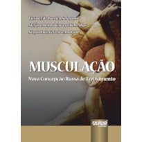 MUSCULAÇÃO - NOVA CONCEPÇÃO RUSSA DE TREINAMENTO