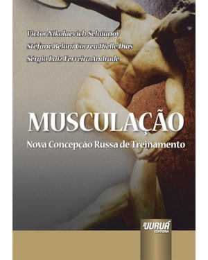 MUSCULAÇÃO - NOVA CONCEPÇÃO RUSSA DE TREINAMENTO