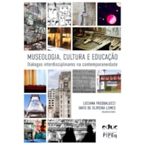 MUSEOLOGIA, CULTURA E EDUCAÇÃO - DIÁLOGOS INTERDISCIPLINARES NA CONTEMPORANEIDADE